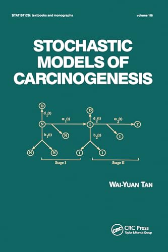 Stochastic Models for Carcinogenesis (Statistics: A Series of Textbooks and Monographs)