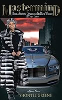Mastermind: Born a Statistic, Determined to Die a Winner . . . 12 Years Later 1957807938 Book Cover