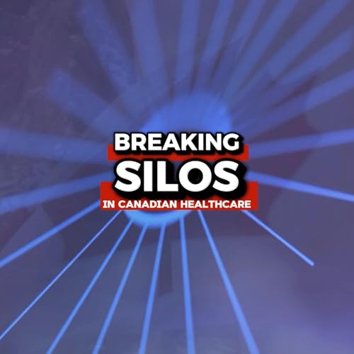 Page de couverture de Breaking Silos in Canadian Healthcare