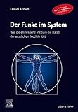  Der Funke im System: Wie die chinesische Medizin die Rätsel der westlichen Medizin löst