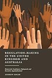 Regulation-Making in the United Kingdom and Australia: Democratic Legitimacy, Safeguards and Executive Aggrandisement