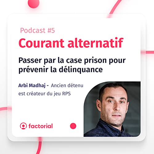 Épisode #5 - Passer par la case prison pour prévenir la délinquance