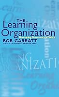 The Learning Organization: Developing Democracy at Work 0002572095 Book Cover
