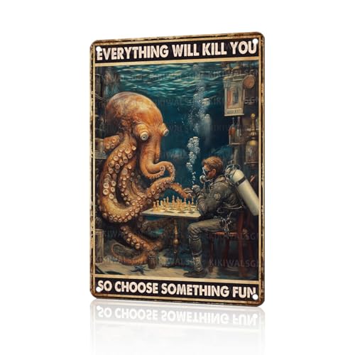 Vintage Octopus Tin Sign Everything Will Kill You So Choose