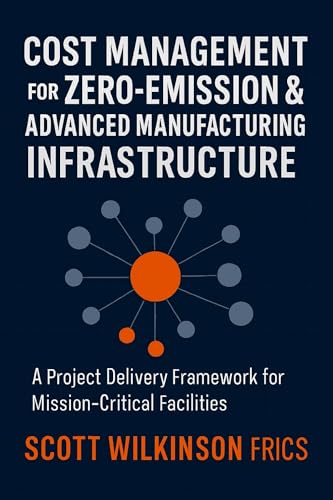 Cost Management for Zero-Emission & Advanced Manufacturing Infrastructure: A Project
