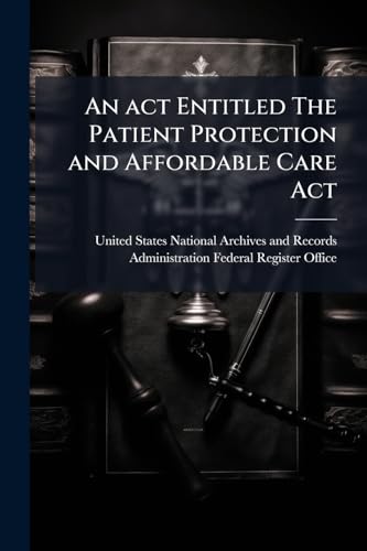An act Entitled The Patient Protection and Affordable Care Act