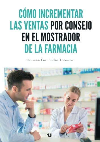 Cómo incrementar las ventas por consejo en el mostrador de la farmacia