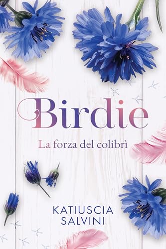 Birdie. La forza del colibrì (Silver Town Series Vol. 2)