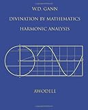 W.D. Gann: Divination By Mathematics: Harmonic Analysis