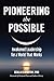 Pioneering the Possible: Awakened Leadership for a World That Works (Sacred Activism)