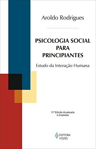 Psicologia social para principiantes: Teoria e prática sobre a psicologia das relações interpessoais
