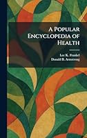 A Popular Encyclopedia of Health 102591970X Book Cover