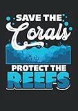 Save The Corals Protect The Reefs: Notizbuch | Notebook | Liniert, DIN A4 (21 x 29,7 cm), 120 Seiten, creme-farbenes Papier, mattes Cover