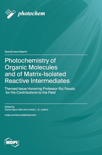 Photochemistry of Organic Molecules and of Matrix-Isolated Reactive Intermediates: Themed Issue Hono