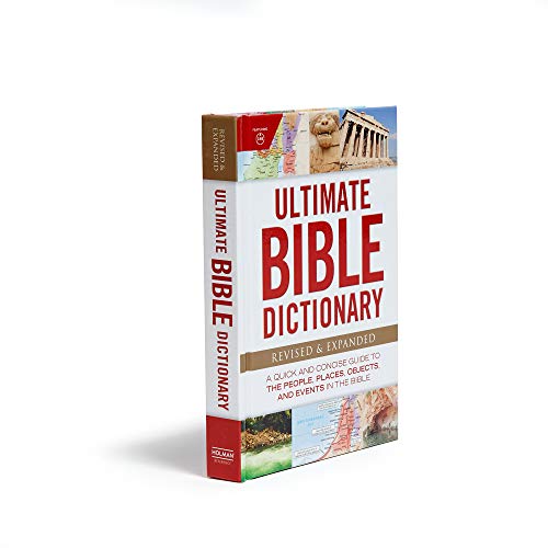 Ultimate Bible Dictionary: A Quick and Concise Guide to the People, Places, Objects, and Events in the Bible