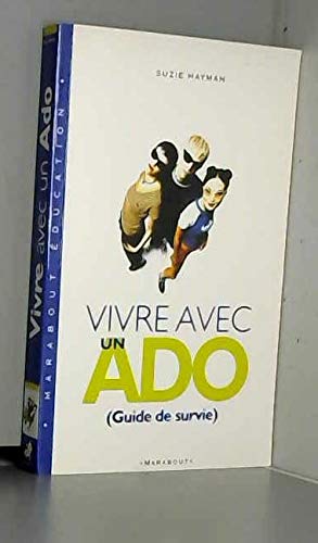 VIVRE AVEC UN ADO : GUIDE DE SURVIE Hayman, Suzie