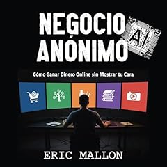 Negocio IA An&oacute;nimo Audiobook By Eric Mallon cover art