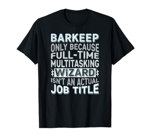 Wizard Job Title Quote - Funny Barkeep Camiseta