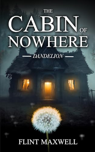 Cover of The Cabin of Nowhere: Dandelion