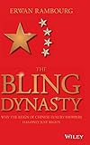 The Bling Dynasty: Why the Reign of Chinese Luxury Shoppers Has Only Just Begun (Wiley Finance)