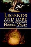 Legends and Lore of Sleepy Hollow and the Hudson Valley (American Legends)