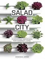 Salad City: Hydroponic Gardening for Compact Living B0F5NZZJ5M Book Cover