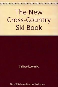 The New Cross-country Ski Book 8th edition by Caldwell, John (1987) Paperback