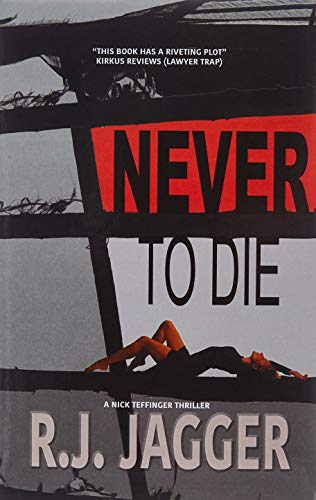 Never To Die (A Nick Teffinger Thriller)