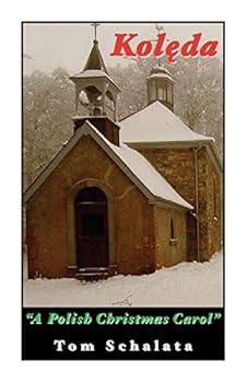 Unknown Binding Koleda: "A Polish Christmas Carol" [Perfect Paperback] Tom Schalata Book