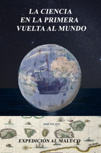 La ciencia en la primera vuelta al Mundo: Expedición comercial al Maluco (Spanish Edition)
