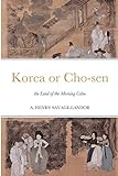Korea or Cho-sen: the Land of the Morning Calm