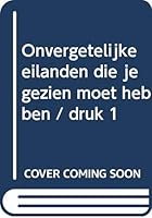 Onvergetelijke eilanden die je gezien moet hebben / druk 1 9021511509 Book Cover