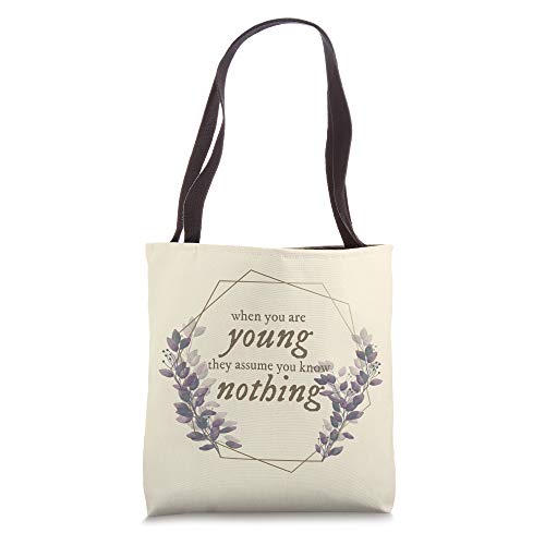 When You Are Young They Assume You Know Nothing Tote Bag