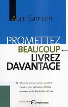 Paperback Promettez beaucoup, livrez davantage [French] Book