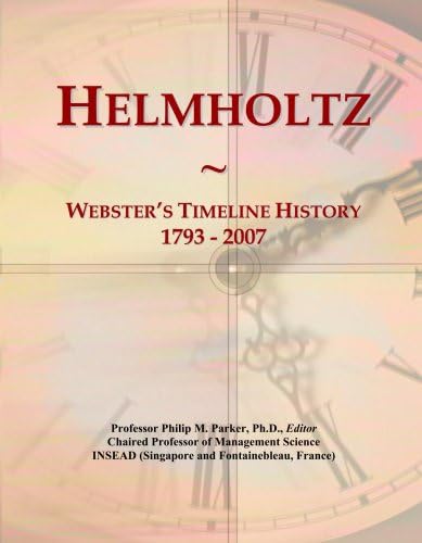Helmholtz: Webster's Timeline History, 1793 - 2007