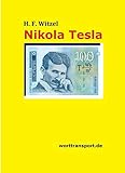  Nikola Tesla: Ein Genie ohne Geldgier (Menschenleben / Illustrierte Lebensgeschichten)