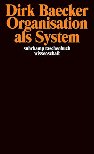 Organisation als System: Aufsätze (suhrkamp taschenbuch wissenschaft) Organisation als System: Aufsätze (suhrkamp taschenbuch wissenschaft)