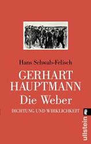 Gerhart Hauptmann: Die Weber: Dichtung und Wirklichkeit Gerhart Hauptmann: Die Weber: Dichtung und Wirklichkeit