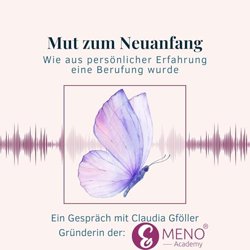 Mut zum Neuanfang: Wie aus pers&ouml;nlicher Erfahrung eine Berufung wurde