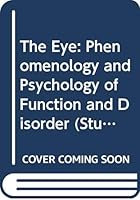 The Eye: Phenomenology and Psychology of Function and Disorder 0422726907 Book Cover