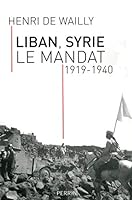 Liban, Syrie le mandat, 1919-1940 2262032998 Book Cover