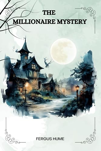 The Millionaire Mystery By Fergus Hume