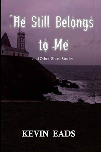 He Still Belongs to Me and Other Ghost Stories
