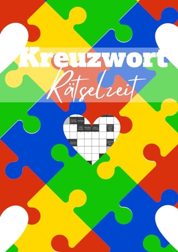 Kreuzwort Rätselzeit: Das Großdruck Kreuzworträtselbuch für Erwachsene und Senioren
