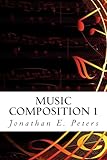 Music Composition 1: Learn how to compose well-written rhythms and melodies