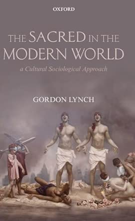 The Sacred in the Modern World: A Cultural Sociological Approach book cover