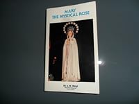 Mary The Mystical Rose B000S0QH4A Book Cover