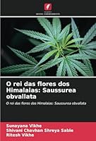 O rei das flores dos Himalaias: Saussurea obvallata: O rei das flores dos Himalaias: Saussurea obvallata (Portuguese Edition) 6208727111 Book Cover