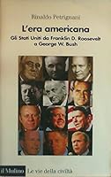 L'era americana. Gli Stati Uniti da Franklin D. Roosevelt a George W. Bush 8815079181 Book Cover
