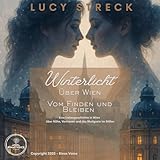 Winterlicht über Wien: Vom Finden und Bleiben